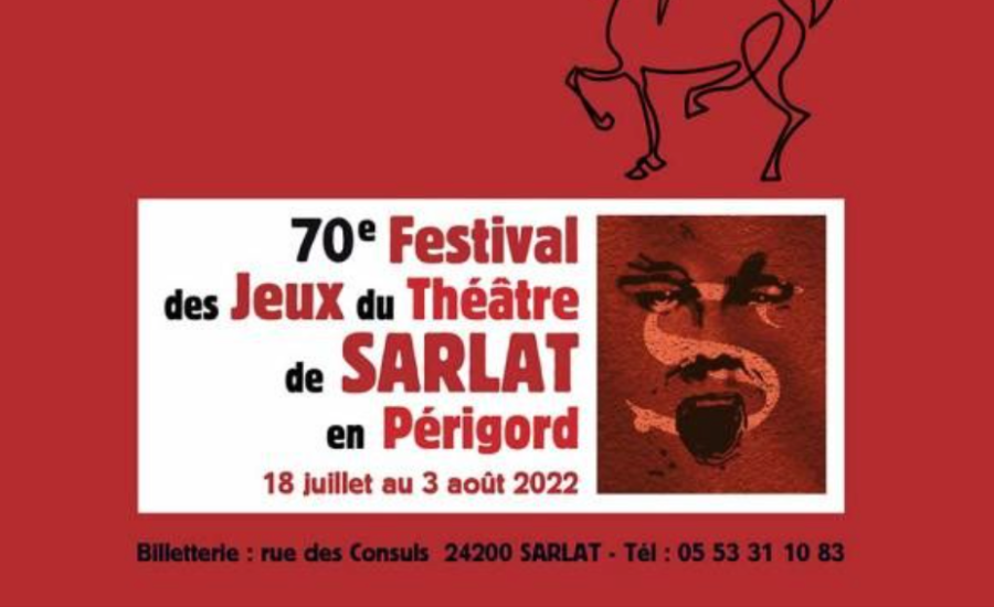 70e du théâtre Sarlat en Périgord 18 juillet - 03 août 2022